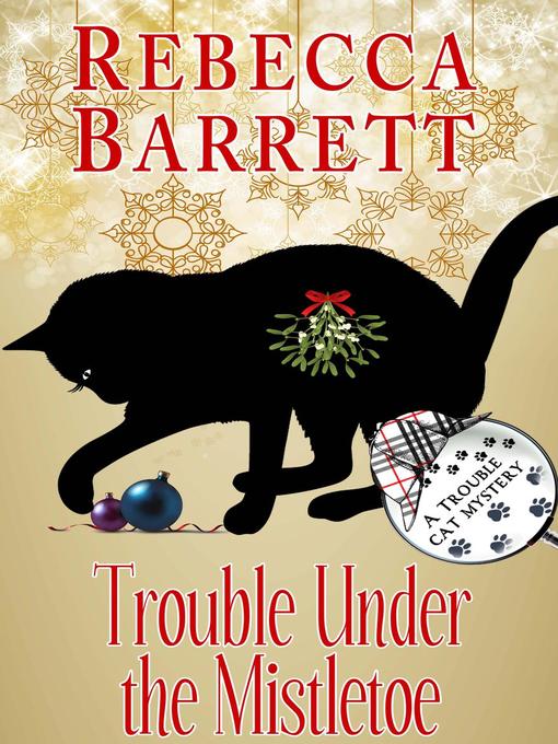 Title details for Trouble Under the Mistletoe by Rebecca Barrett - Available
